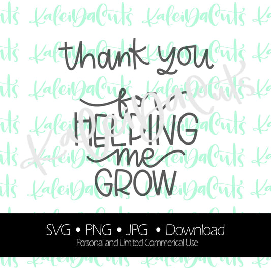 Thank You For Helping Me Grow Digital Download.