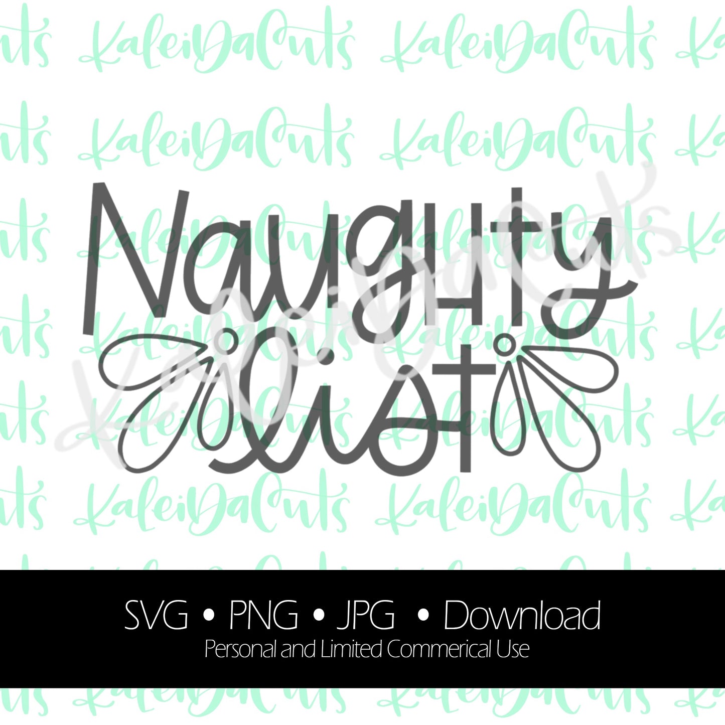 Naughty List Digital Download. KaleidaCuts Lettering.