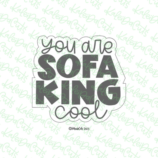 You Are Sofa King Cool Cookie Cutter