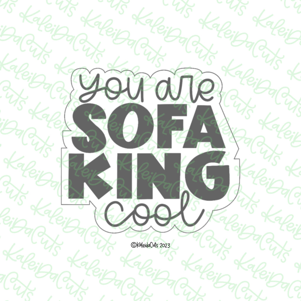You Are Sofa King Cool Cookie Cutter KaleidaCuts