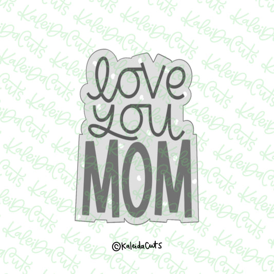 Love You Mom Plaque Cookie Cutter