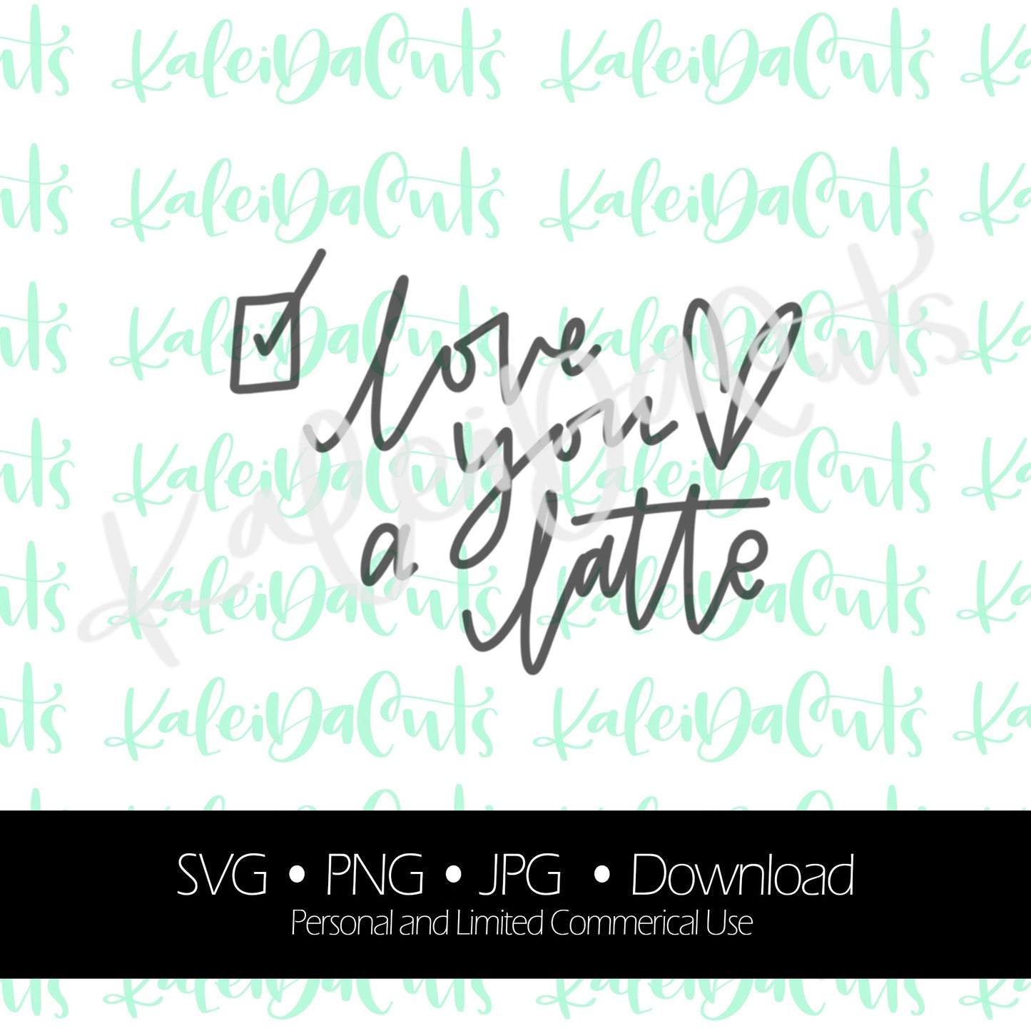 Love You a Latte Scribble Digital Download. SVG.