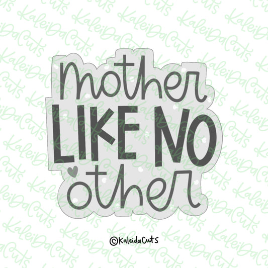 Mother Like No Other Cookie Cutter