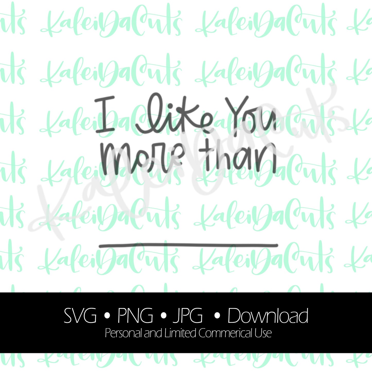 I Like You More Than. Digital Download. SVG.