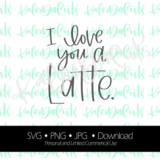 Love You a Latte 2 Digital Download. SVG.