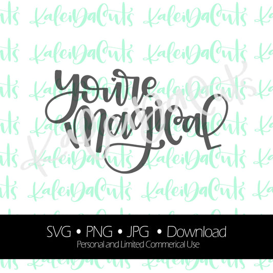 You're Magical Digital Download. SVG.