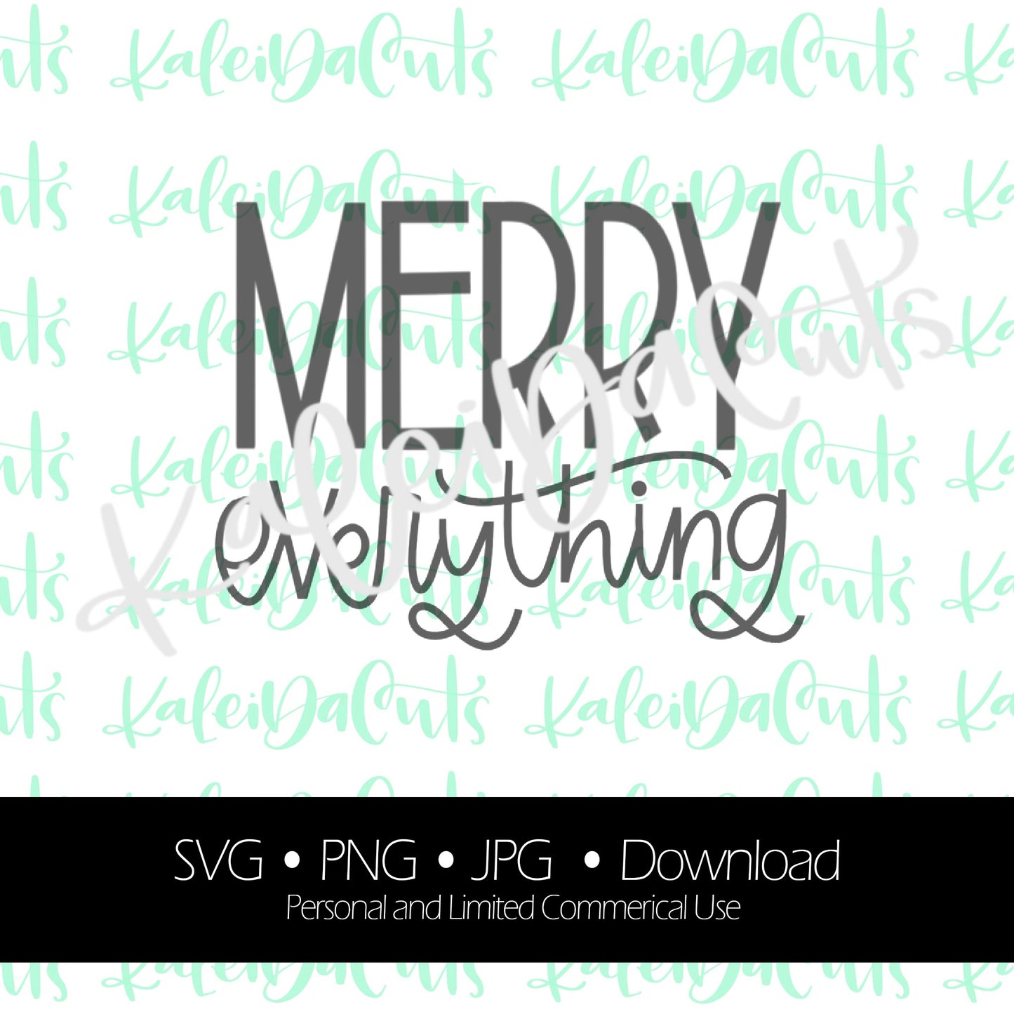 Merry Everything Digital Download. KaleidaCuts Lettering.
