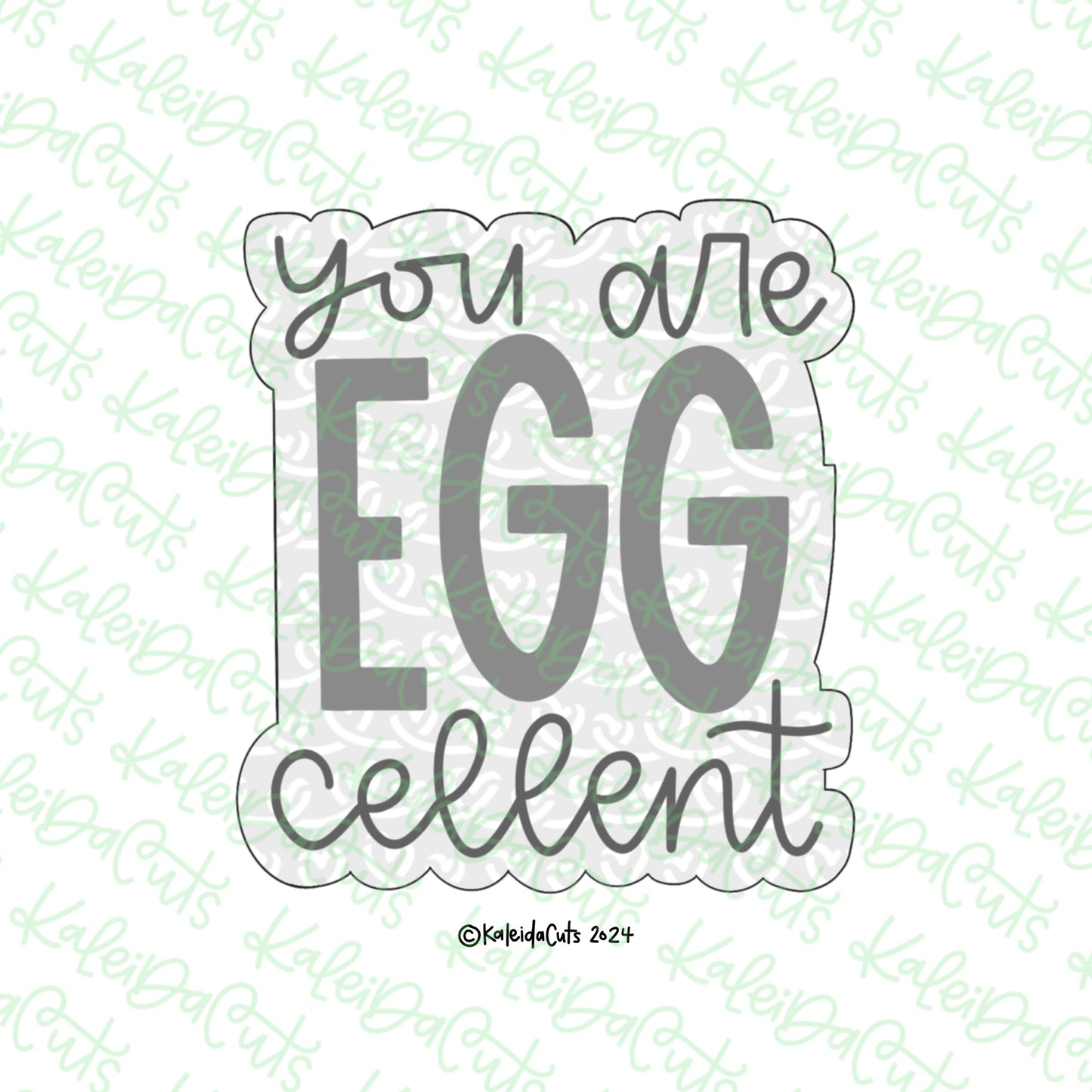 You Are Egg Cellent Cookie Cutter