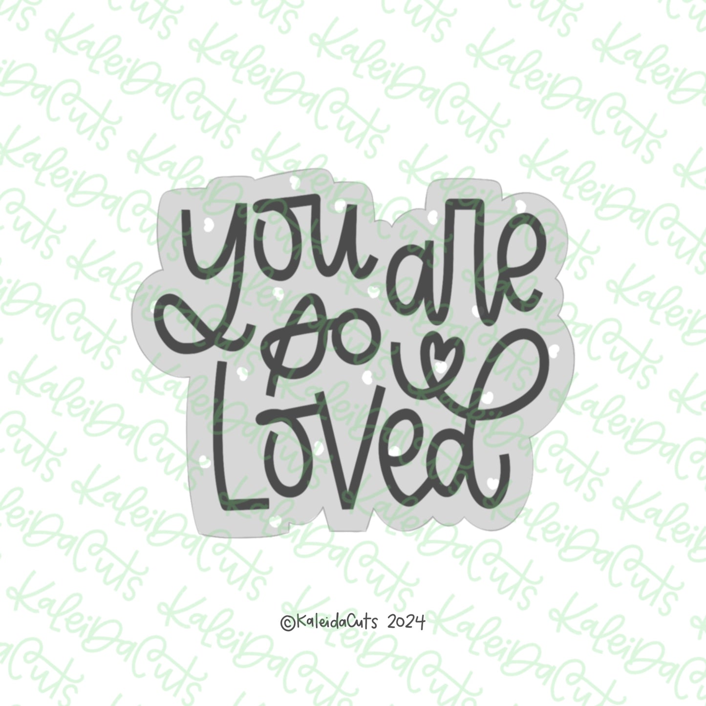 You Are So Loved Cookie Cutter