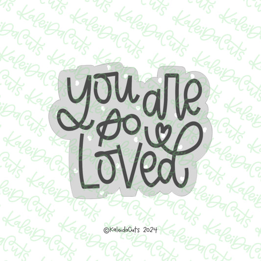 You Are So Loved Cookie Cutter