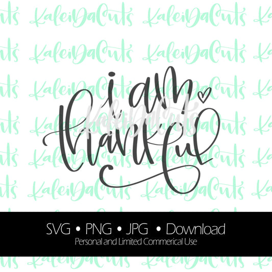 I Am Thankful SVG. Personal and Limited Commercial Use. KaleidaCuts Handlettering.