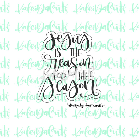 Jesus is The Reason Lettering Cookie Cutter
