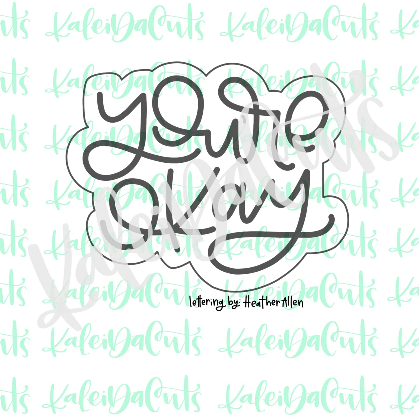 You're Okay Lettering Cookie Cutter
