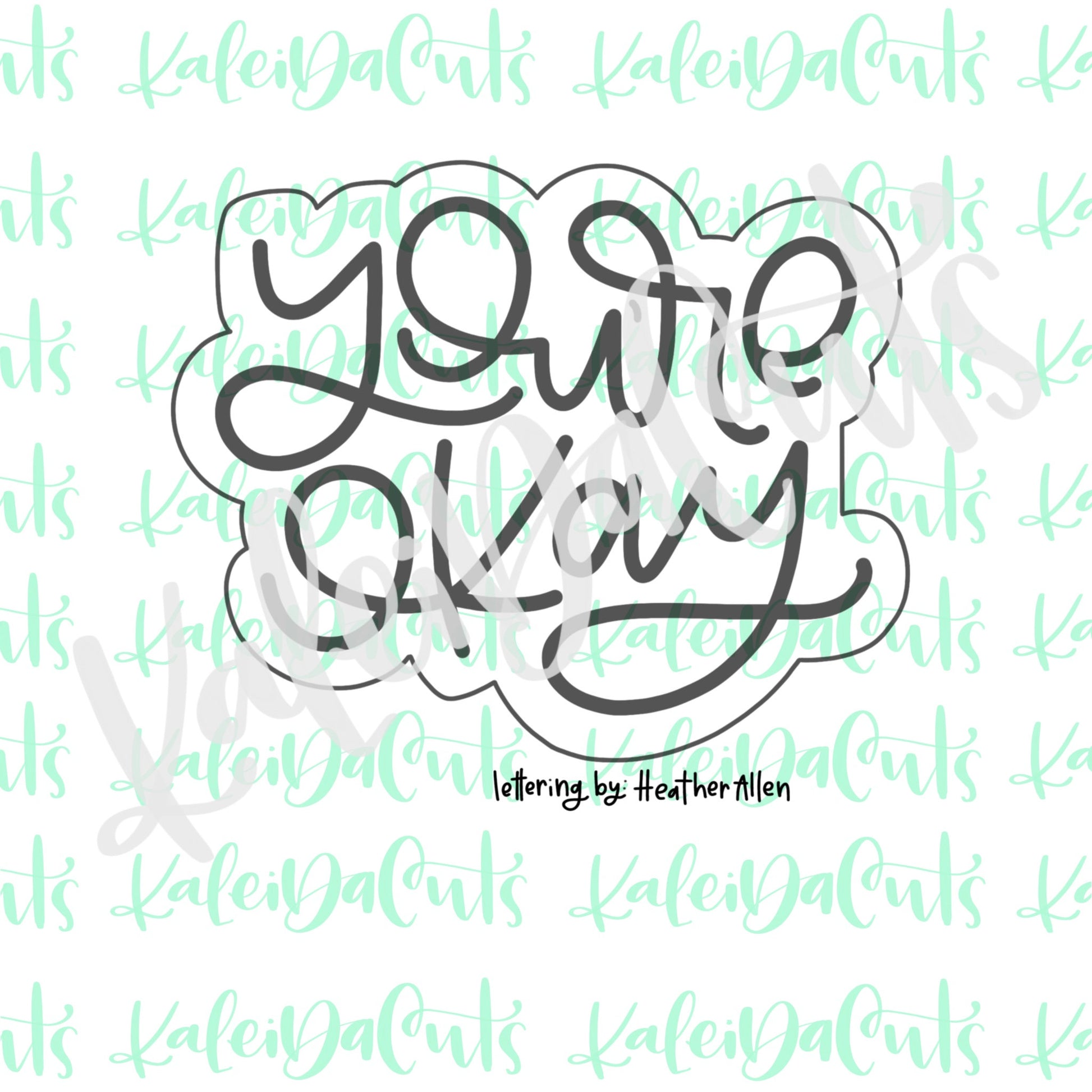 You're Okay Lettering Cookie Cutter