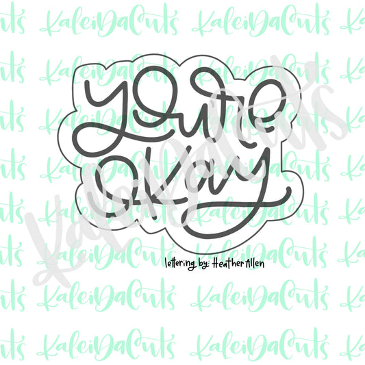 You're Okay Lettering Cookie Cutter