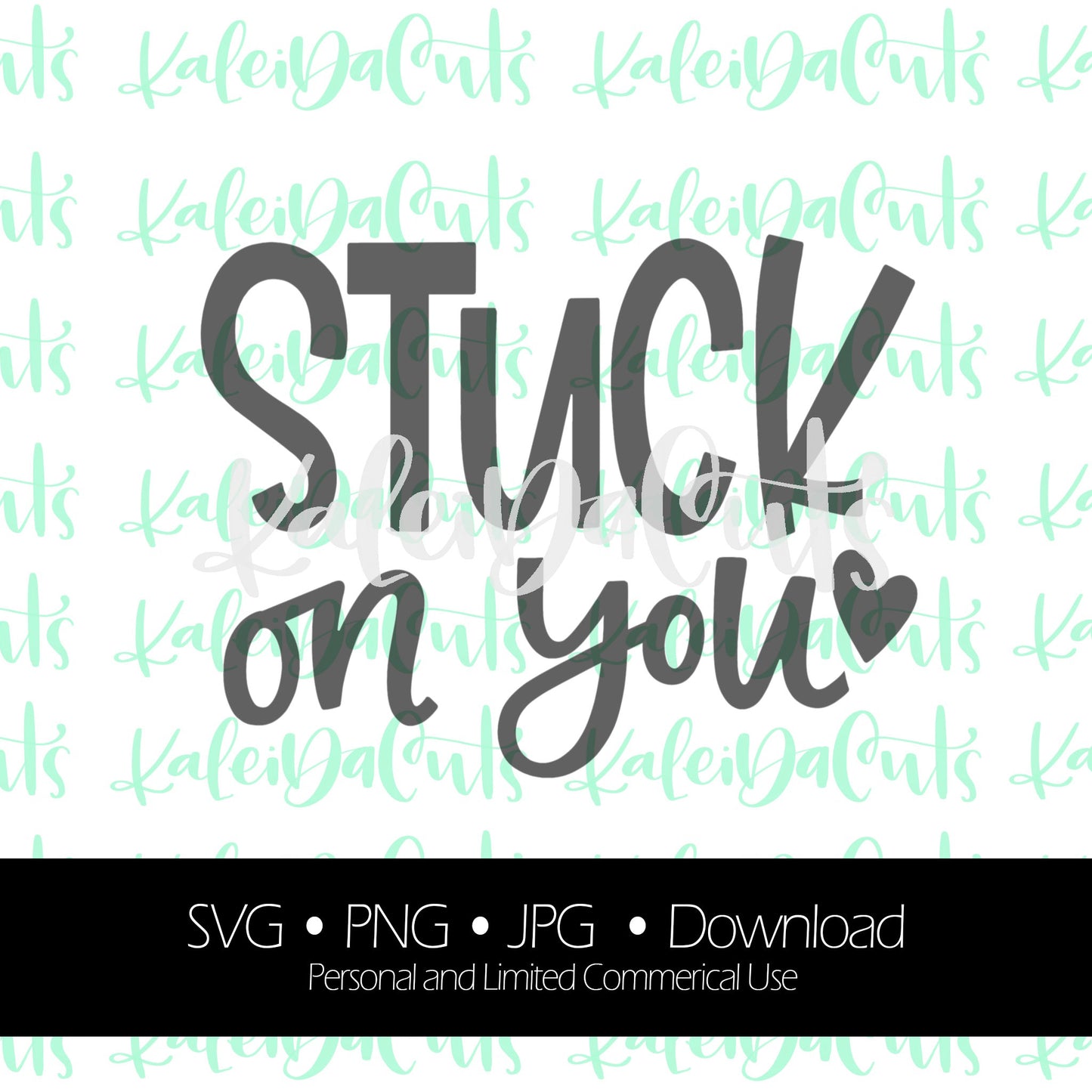 Stuck on You Lettering. SVG. Personal and Limited Commercial Use. KaleidaCuts Handlettering.