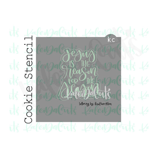 Jesus is the Reason for the Season Cookie Stencil (matches 4" cookie cutter)