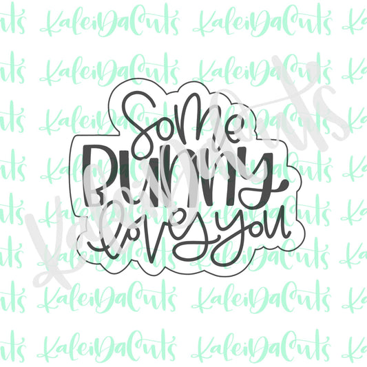 Some Bunny Loves You Cookie Cutter