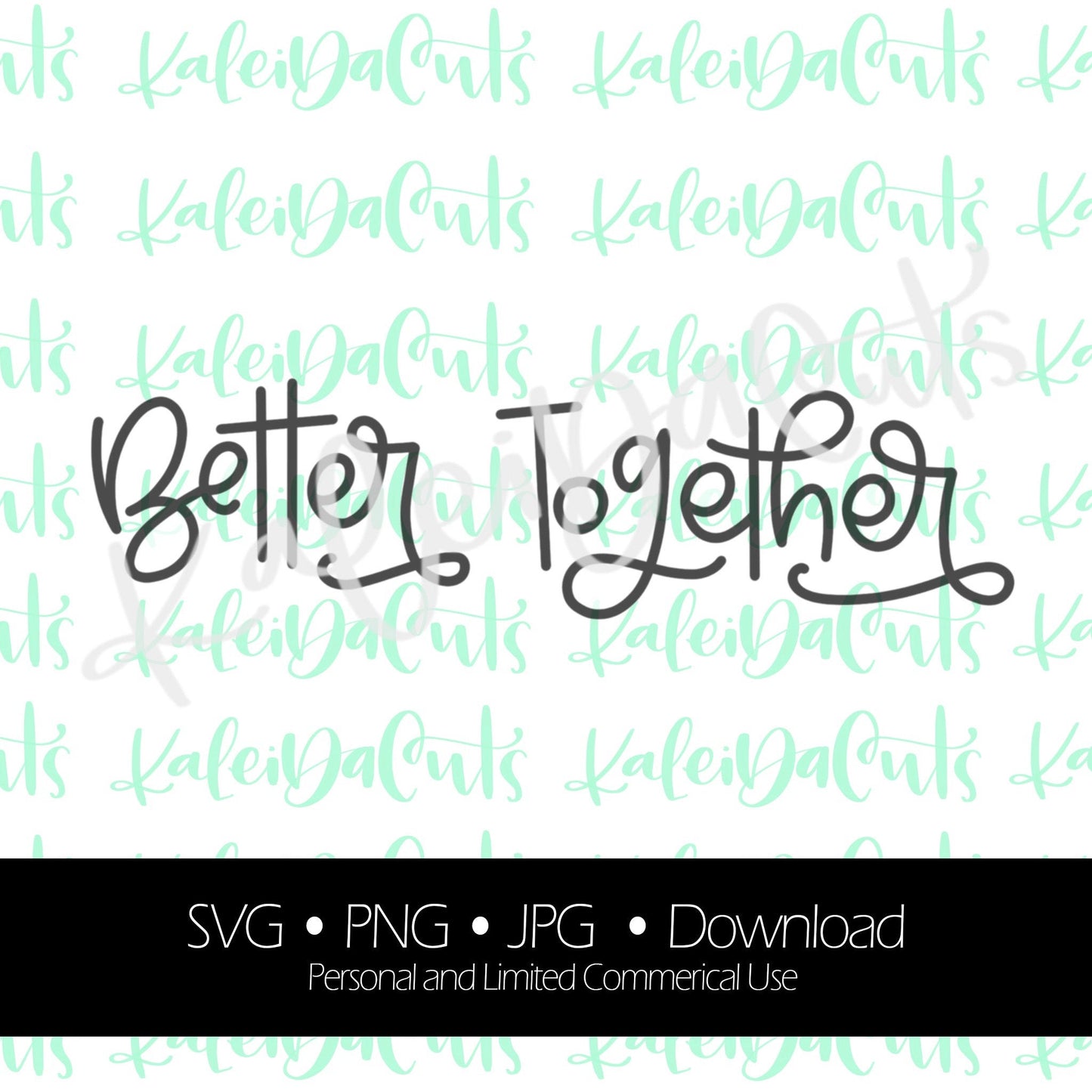 Better Together. Digital Download. SVG.