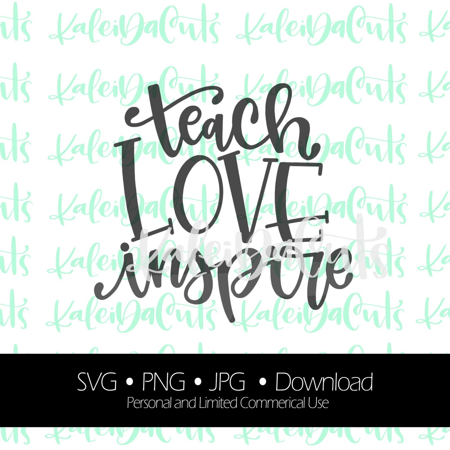 Teach Love Inspire Digital Download.
