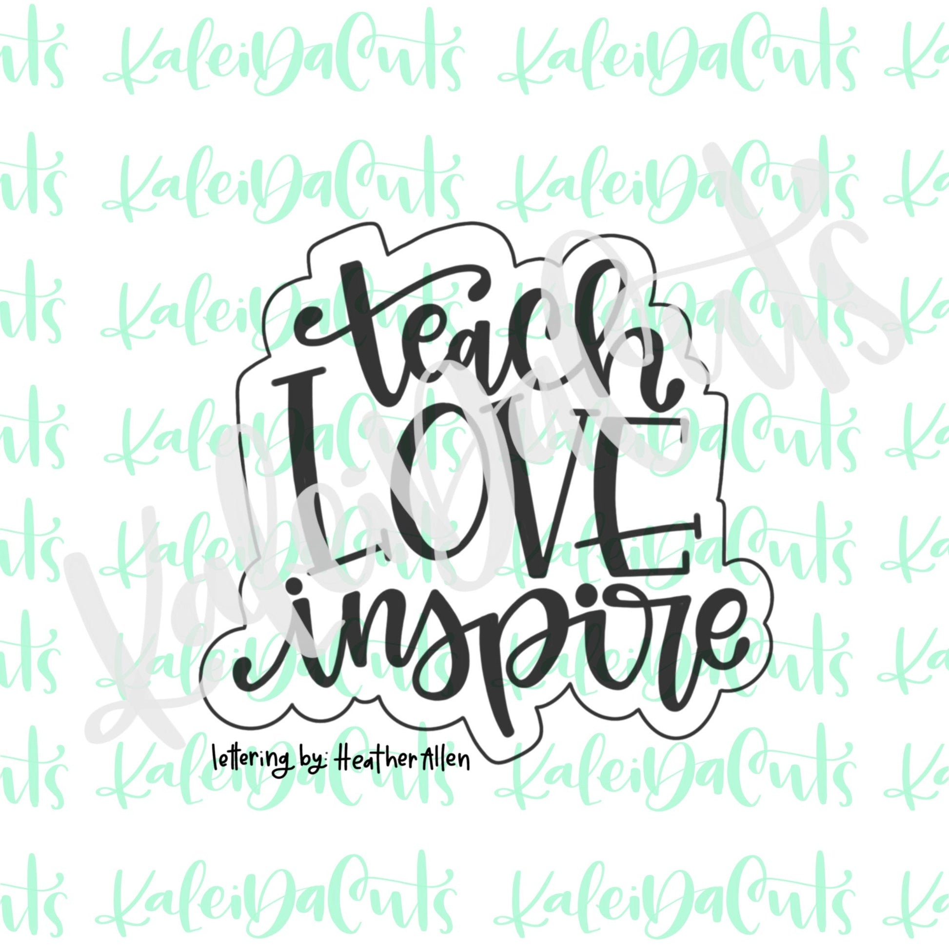 Teach Love Inspire Cookie Cutter