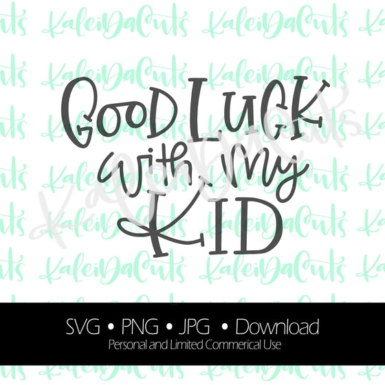Good Luck with my Kid Digital Download.