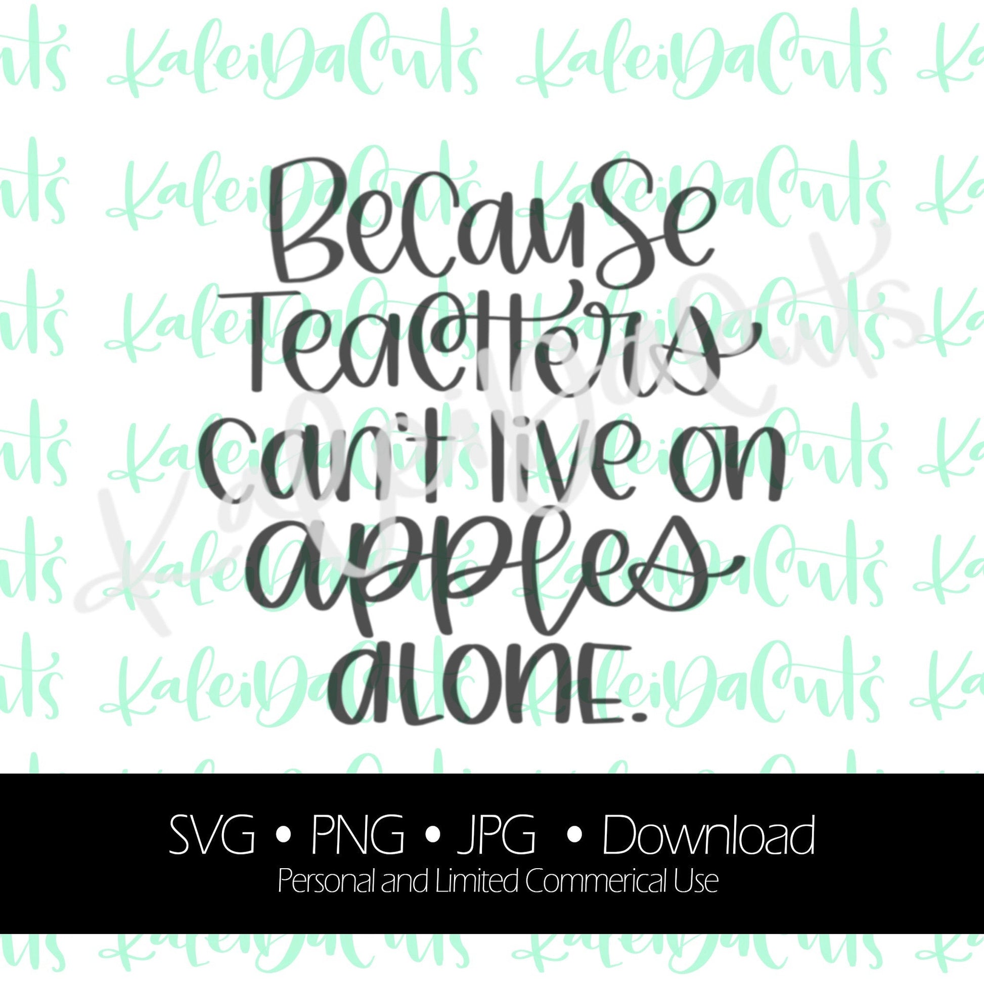 Because Teachers Can't Live on Aples Alone Digital Download.