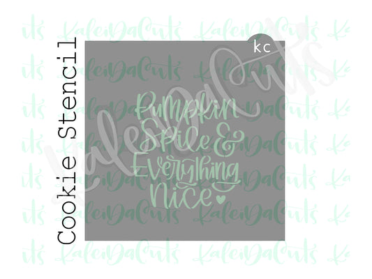 Pumpkin Spice & Everything Nice Stencil - 4"