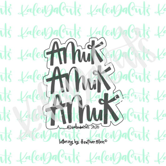 Amuk Amuk Amuk Cookie Cutter.