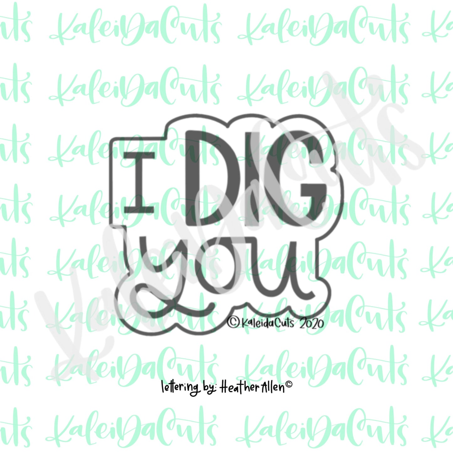 I Dig You Lettering Cookie Cutter