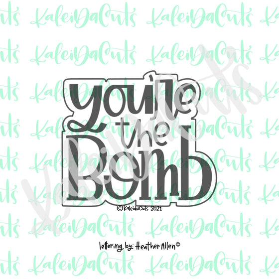 You're the Bomb Lettering Cookie Cutter