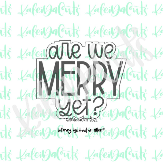 Are We Merry Yet Lettering Cookie Cutter