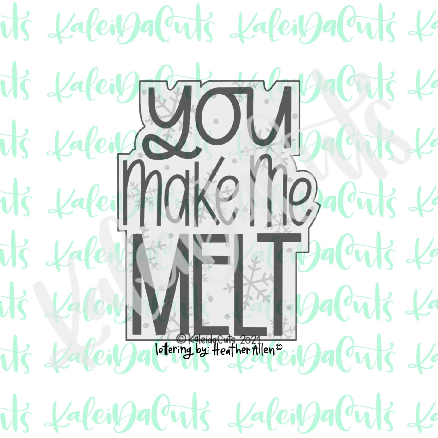 You Make Me Melt Lettering Cookie Cutter