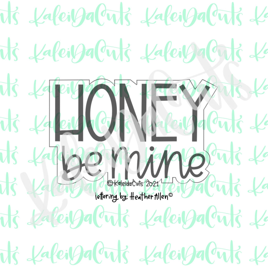 Honey Be Mine Lettering Cookie Cutter