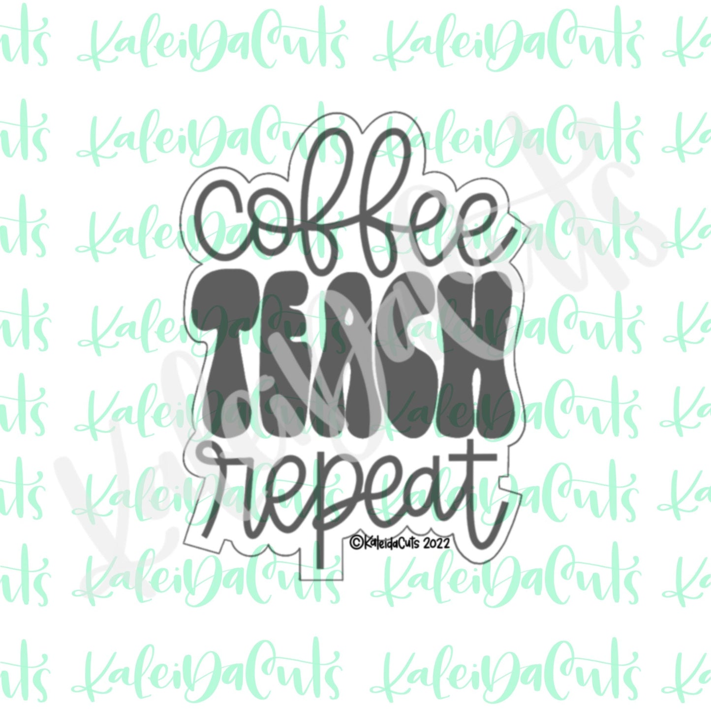 Coffee Teach Repeat Lettering Cookie Cutter