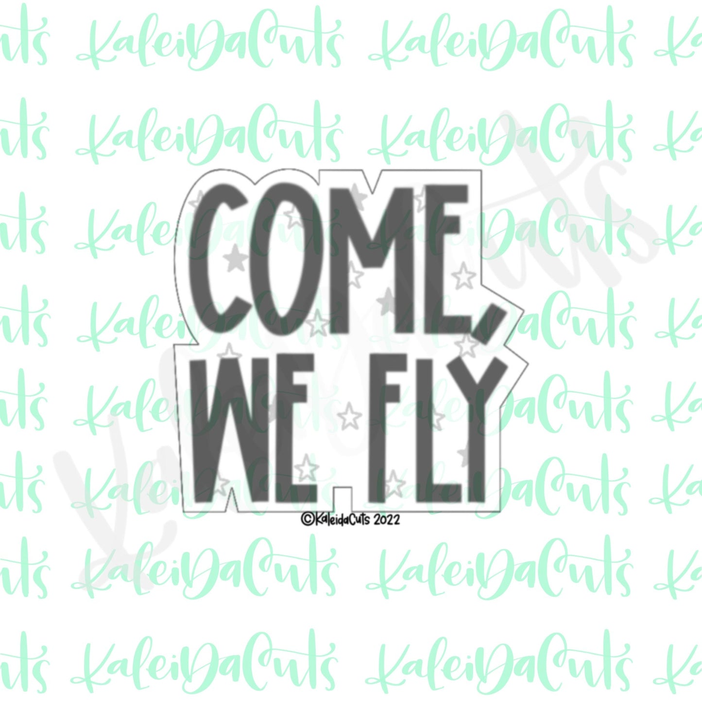 Come We Fly Font Cookie Cutter