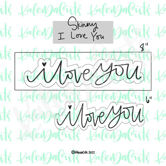 Skinny I Love You Cookie Cutter