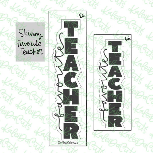 Skinny Favorite Teacher Cookie Cutter